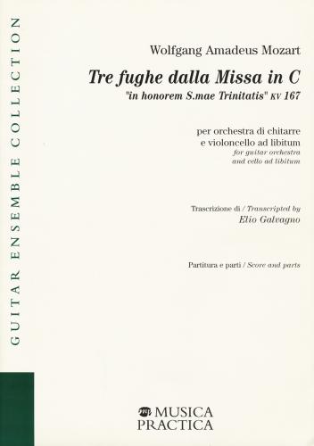 Tre Fughe Dalla Missa In C in Honorem S.mae Trinitatis Kv 167 Per Orchestra Di Chitarre E Violoncello Ad Libitum. Partitura E Parti