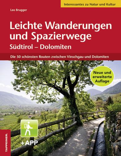 Leichte Wanderungen Und Spazierwege. Sdtirol, Dolomiten. Die Schnsten Routen Zwischen Vinschgau Und Dolomiten. Con App