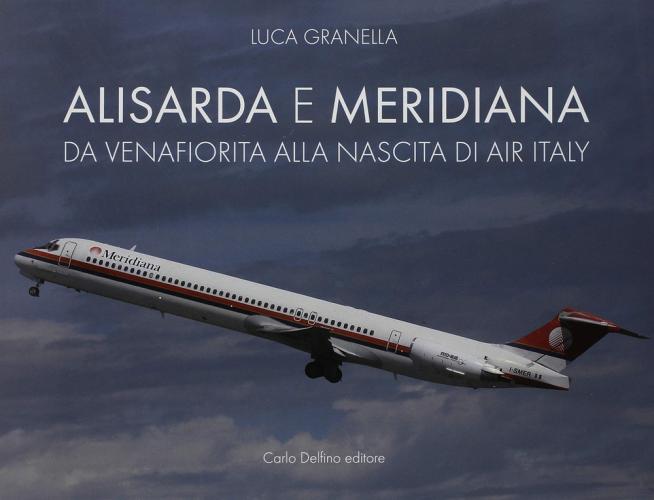 Alisarda E Meridiana. Da Velafiorita Alla Nascita Di Air Italy