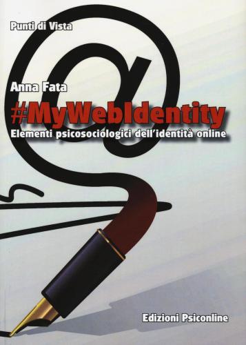 #mywebidentity. Elementi Piscosociologici Dell'identit Online