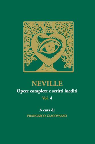 Neville. Opere Complete E Scritti Inediti. Vol. 4