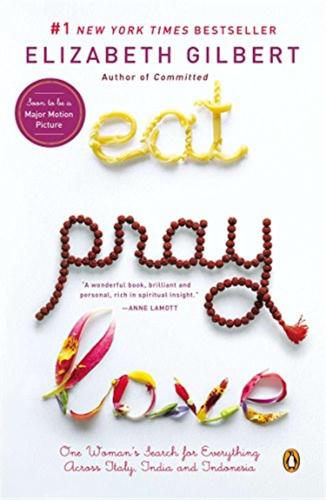Eat, Pray, Love : One Woman's Search For Everything Across Italy, India And Indonesia (internation Al Export Edition)