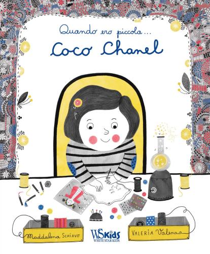 Quando Ero Piccola... Coco Chanel. Ediz. A Colori