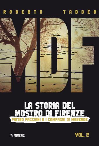 Mdf. La Storia Del Mostro Di Firenze. Vol. 2