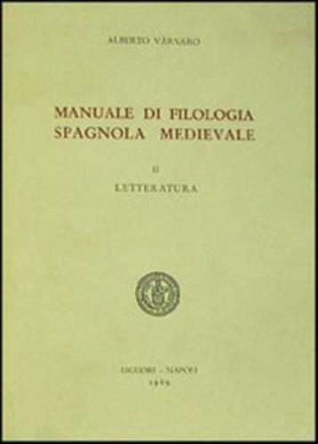 Manuale Di Filologia Spagnola Medievale. Vol. 2 - Letteratura